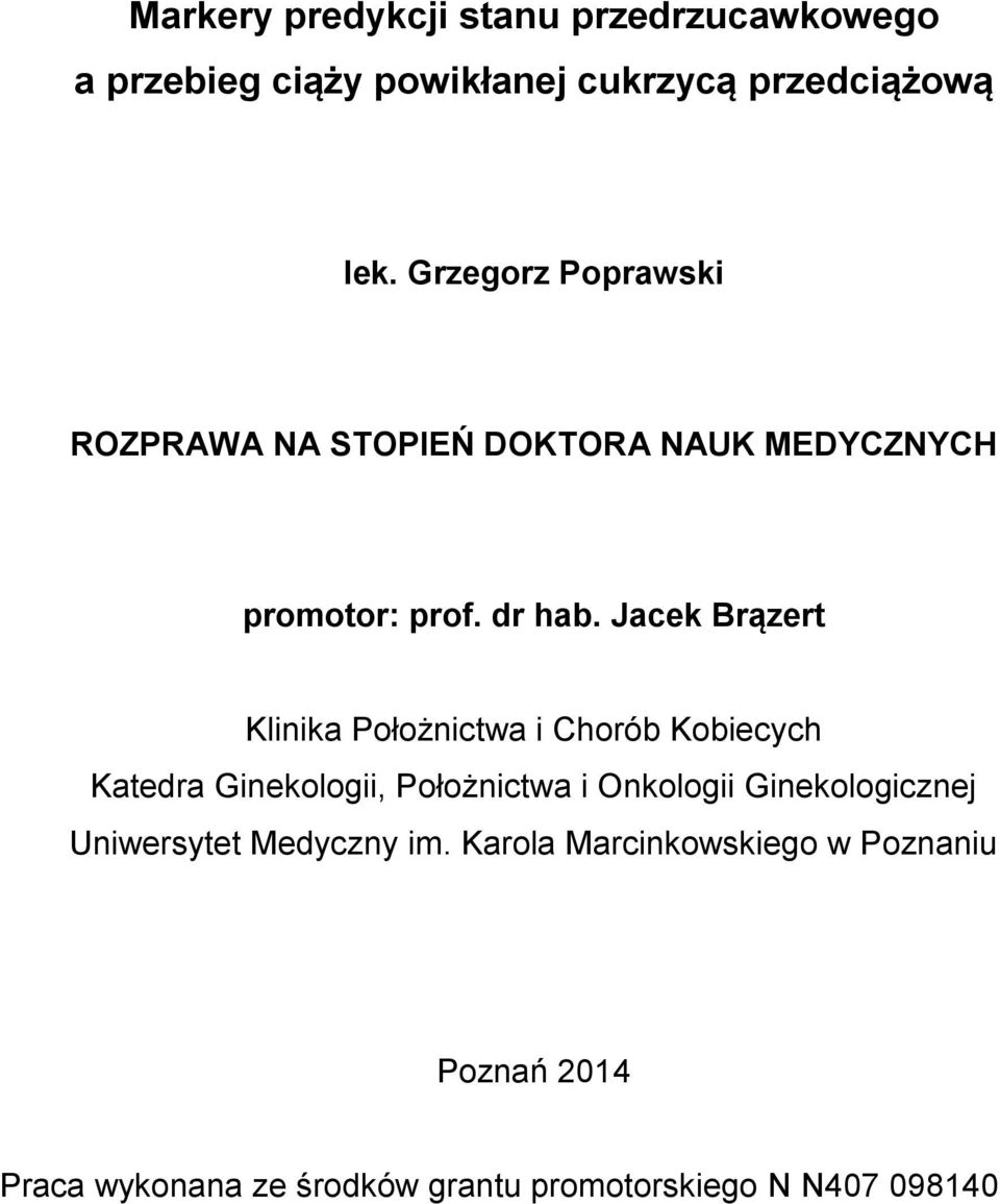 Jacek Brązert Klinika Położnictwa i Chorób Kobiecych Katedra Ginekologii,