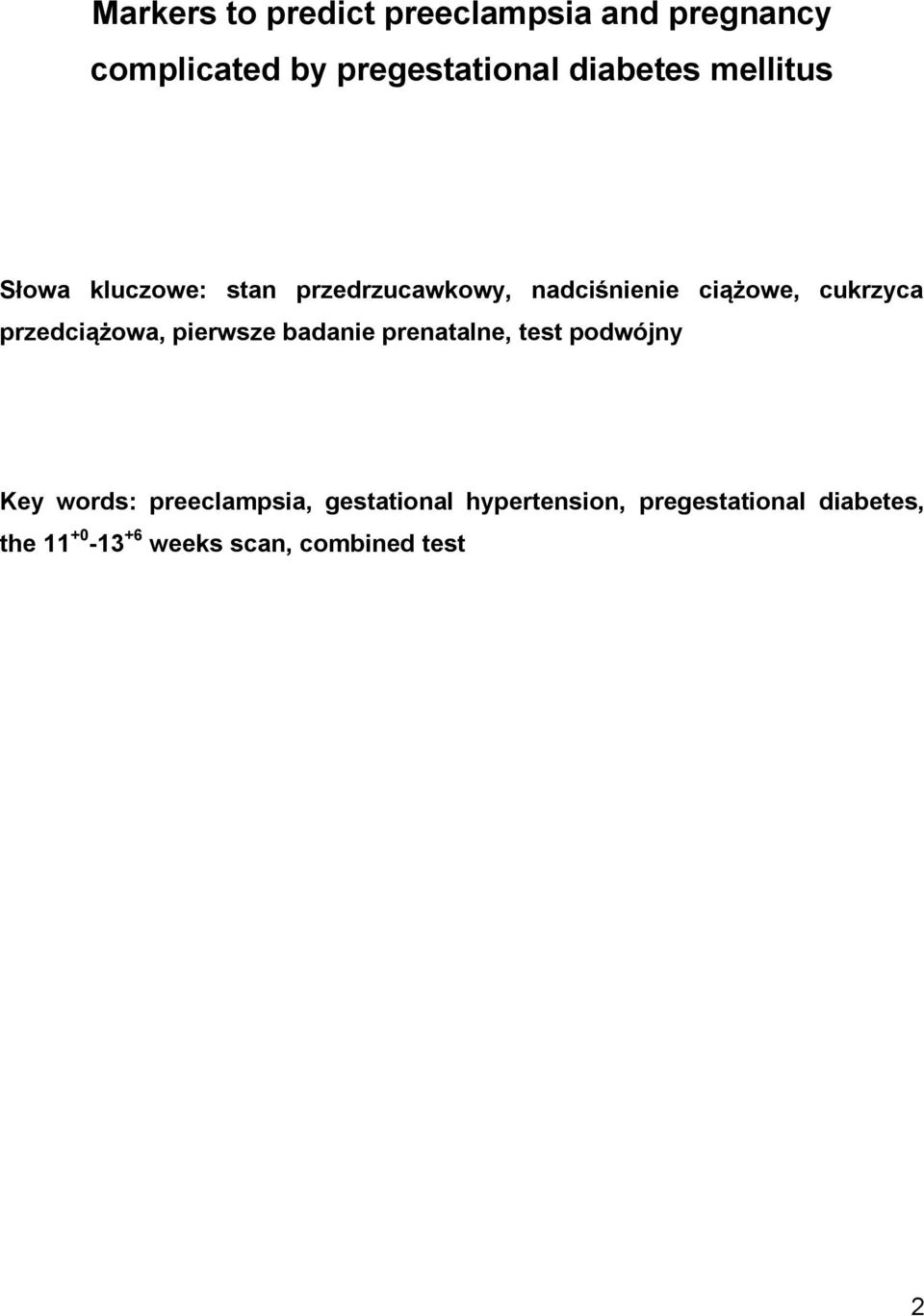 przedciążowa, pierwsze badanie prenatalne, test podwójny Key words: preeclampsia,