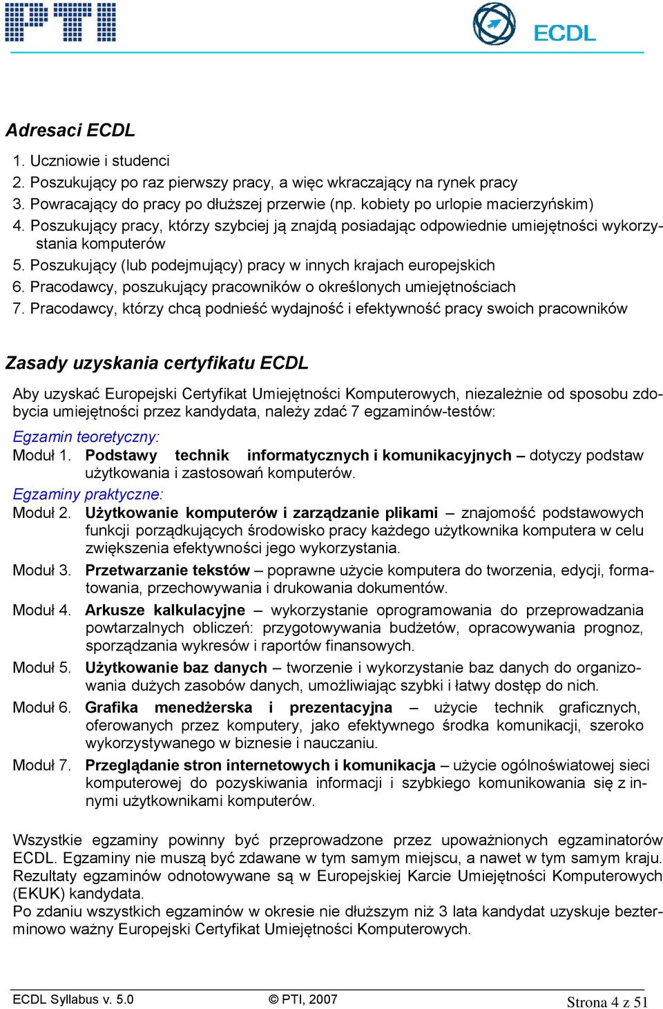 Pracodawcy, poszukujący pracowników o określonych umiejętnościach 7.