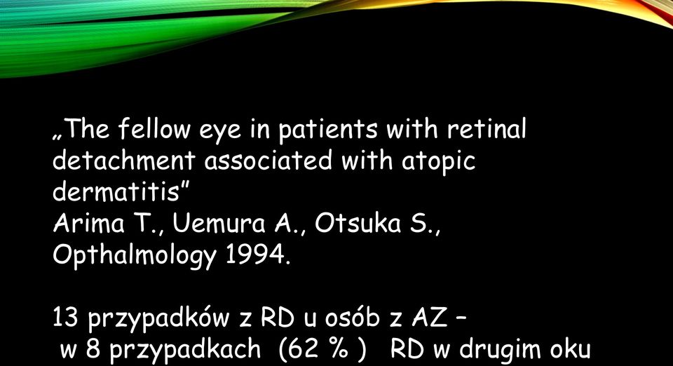 , Uemura A., Otsuka S., Opthalmology 1994.