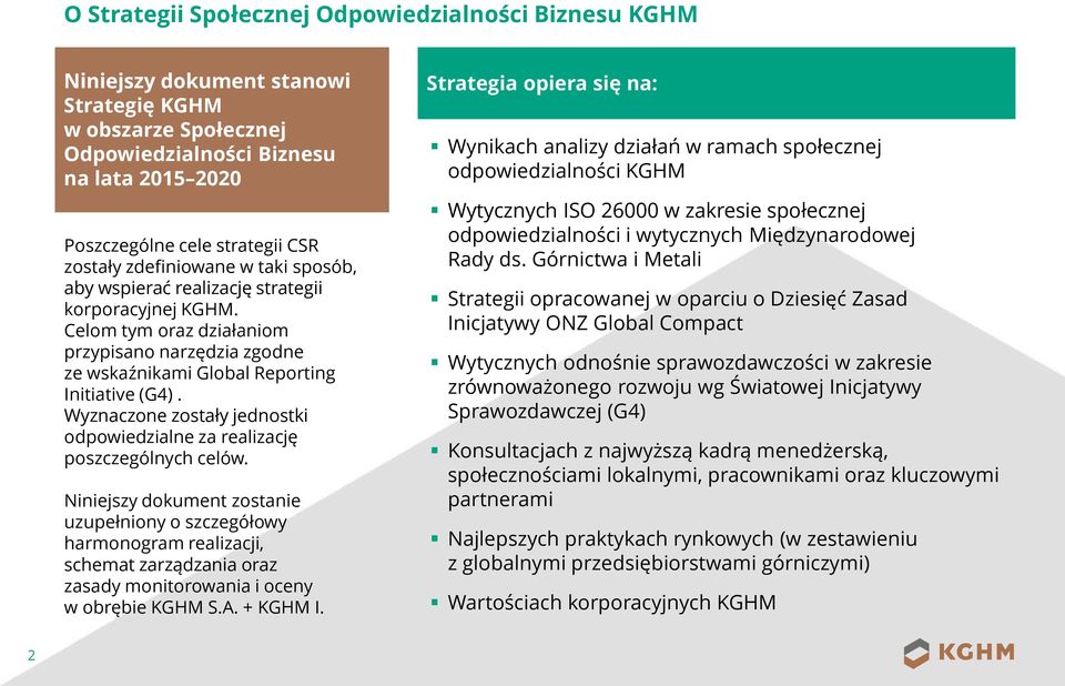 Wyznaczone zostały jednostki odpowiedzialne za realizację poszczególnych celów.