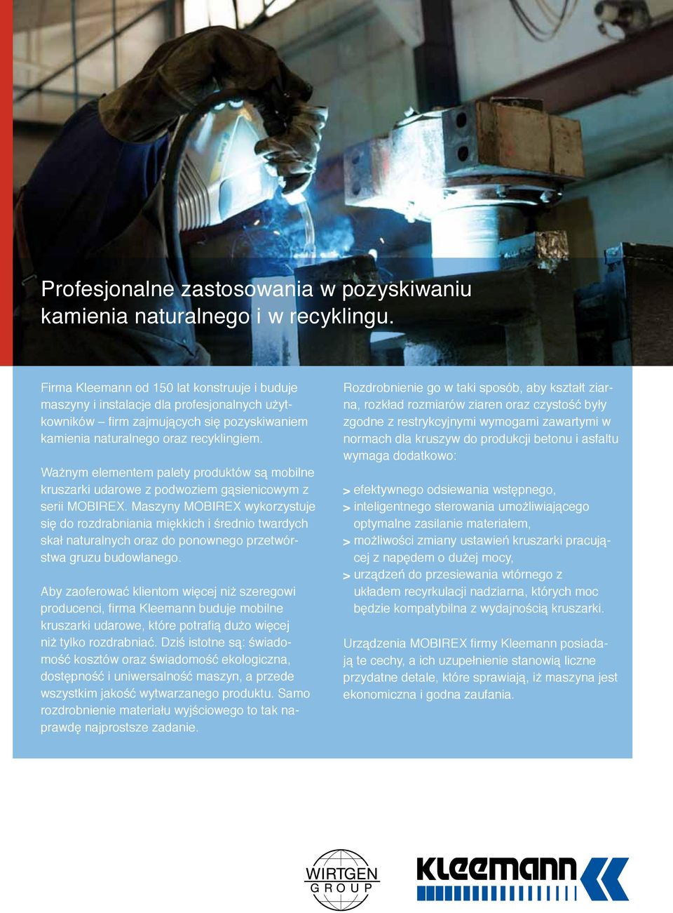 Ważnym elementem palety produktów są mobilne kruszarki udarowe z podwoziem gąsienicowym z serii MOBIREX.