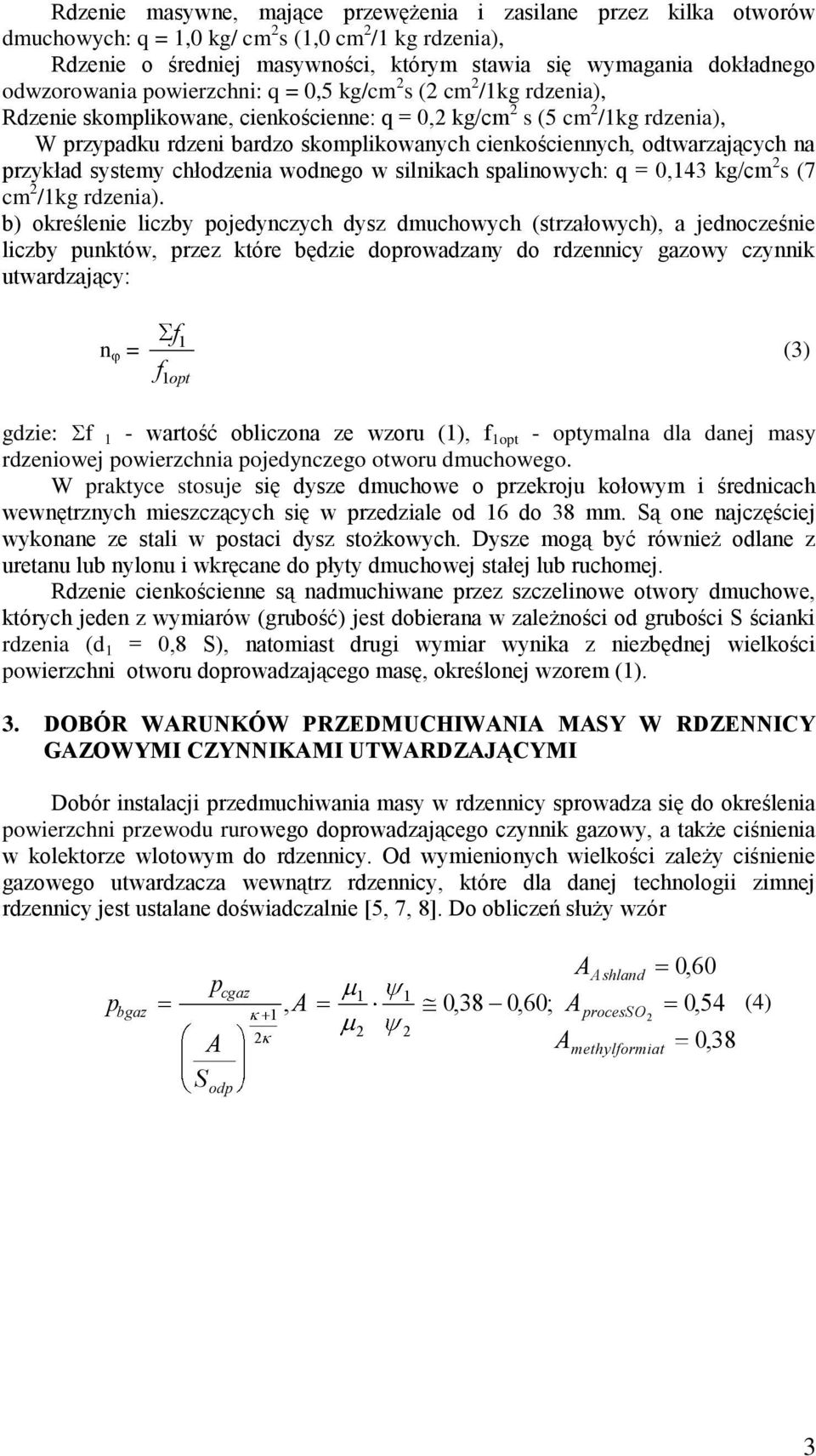 systemy chłodzenia wodnego w silnikach salinowych: q = 43 kg/cm s (7 cm /kg rdzenia).