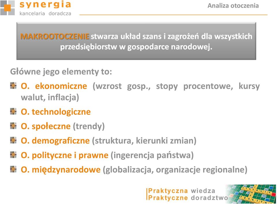 społeczne (trendy) O. demograficzne (struktura, kierunki zmian) O.