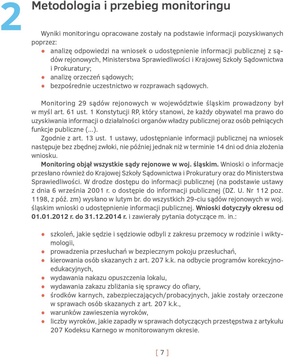Monitoring 29 sądów rejonowych w województwie śląskim prowadzony był w myśl art. 61 ust.