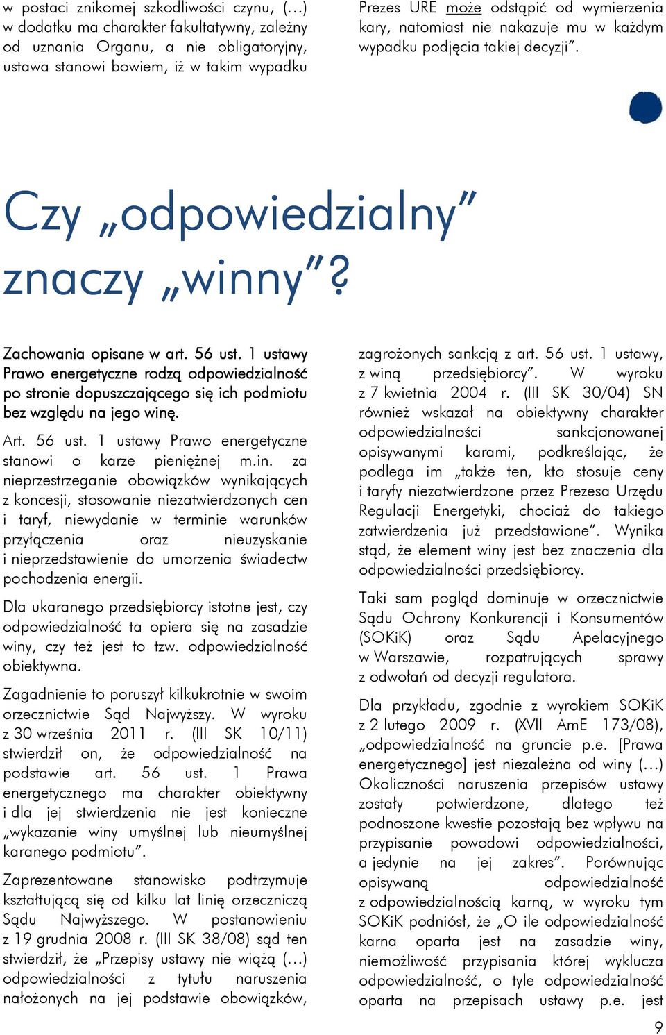 1 ustawy Prawo energetyczne rodzą odpowiedzialność po stronie dopuszczającego się ich podmiotu bez względu na jego winę