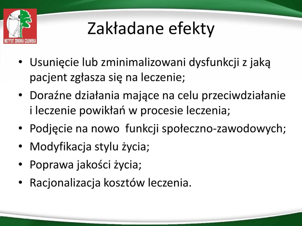 leczenie powikłań w procesie leczenia; Podjęcie na nowo funkcji