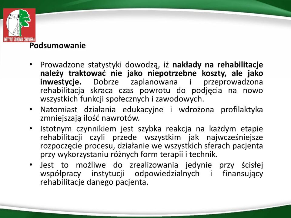 Natomiast działania edukacyjne i wdrożona profilaktyka zmniejszają ilość nawrotów.