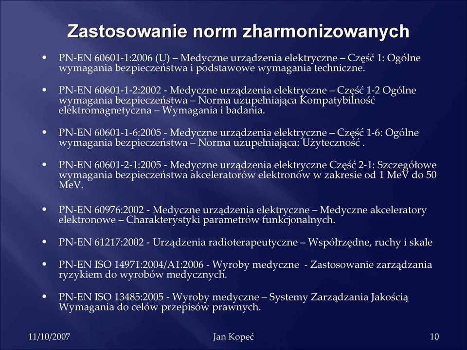 PN-EN 60601-1-6:2005 - Medyczne urządzenia elektryczne Część 1-6: Ogólne wymagania bezpieczeństwa Norma uzupełniająca: Użyteczność.