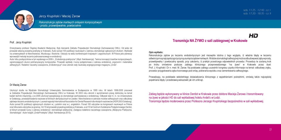 Od wielu lat prowadzi własną prywatną praktykę w Krakowie. Autor ponad 100 publikacji naukowych z zakresu stomatologii ogłoszonych drukiem.