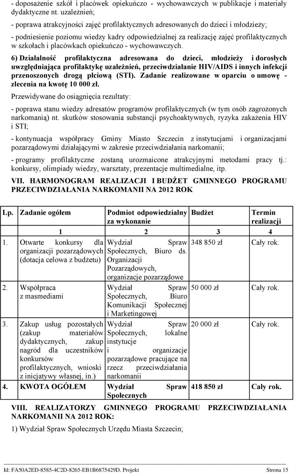 placówkach opiekuńczo - wychowawczych.