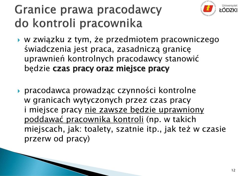 kontrolne w granicach wytyczonych przez czas pracy i miejsce pracy nie zawsze będzie uprawniony