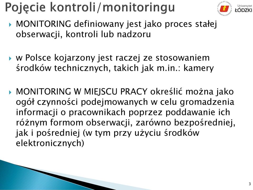 : kamery MONITORING W MIEJSCU PRACY określić można jako ogół czynności podejmowanych w celu gromadzenia