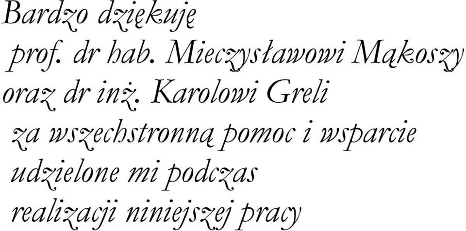 Karolowi Greli za wszechstronną pomoc i