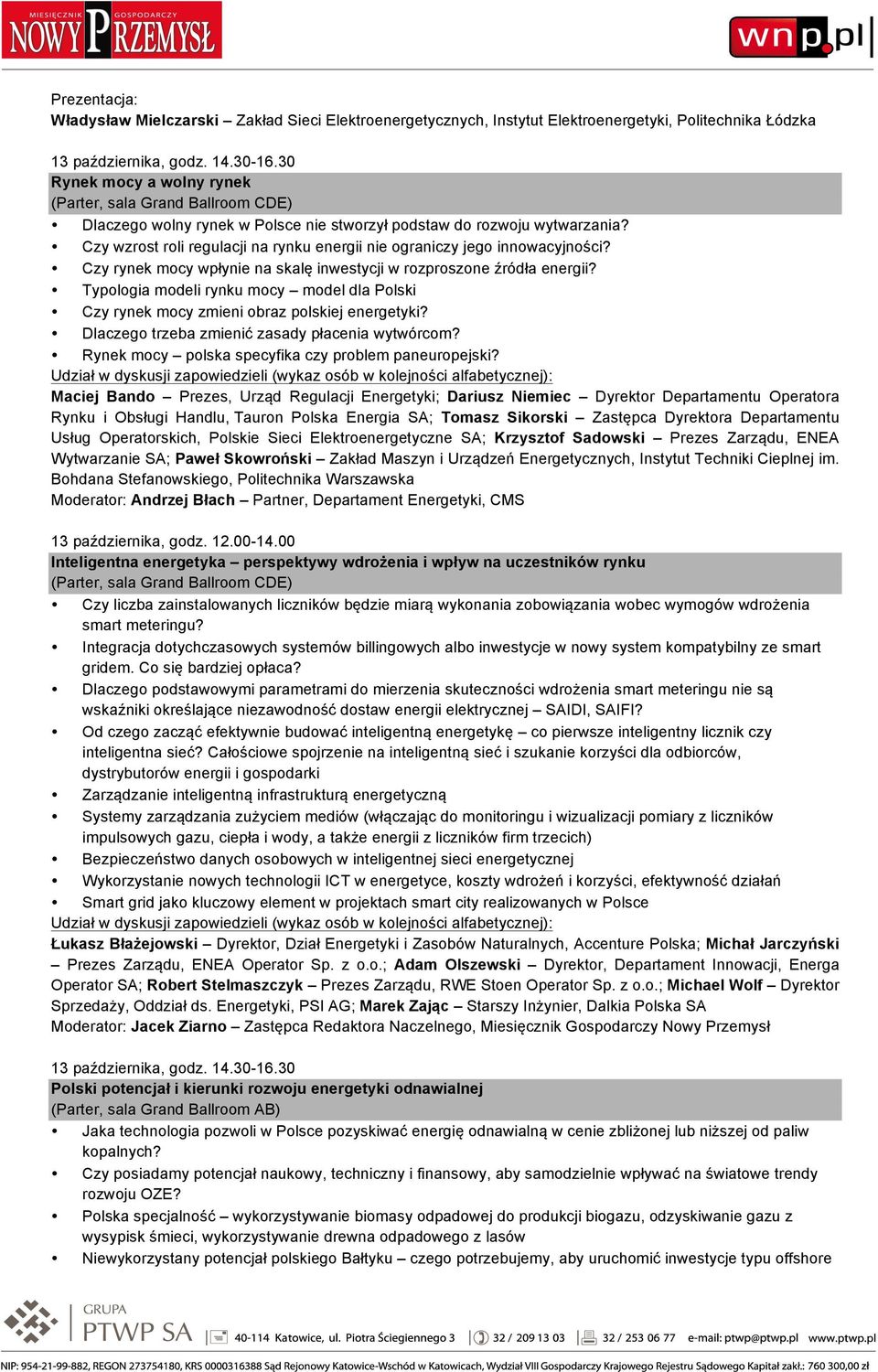 Czy rynek mocy wpłynie na skalę inwestycji w rozproszone źródła energii? Typologia modeli rynku mocy model dla Polski Czy rynek mocy zmieni obraz polskiej energetyki?