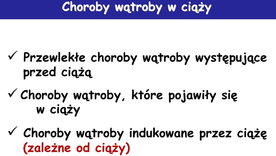 wątroby, które pojawiły się w ciąży Choroby