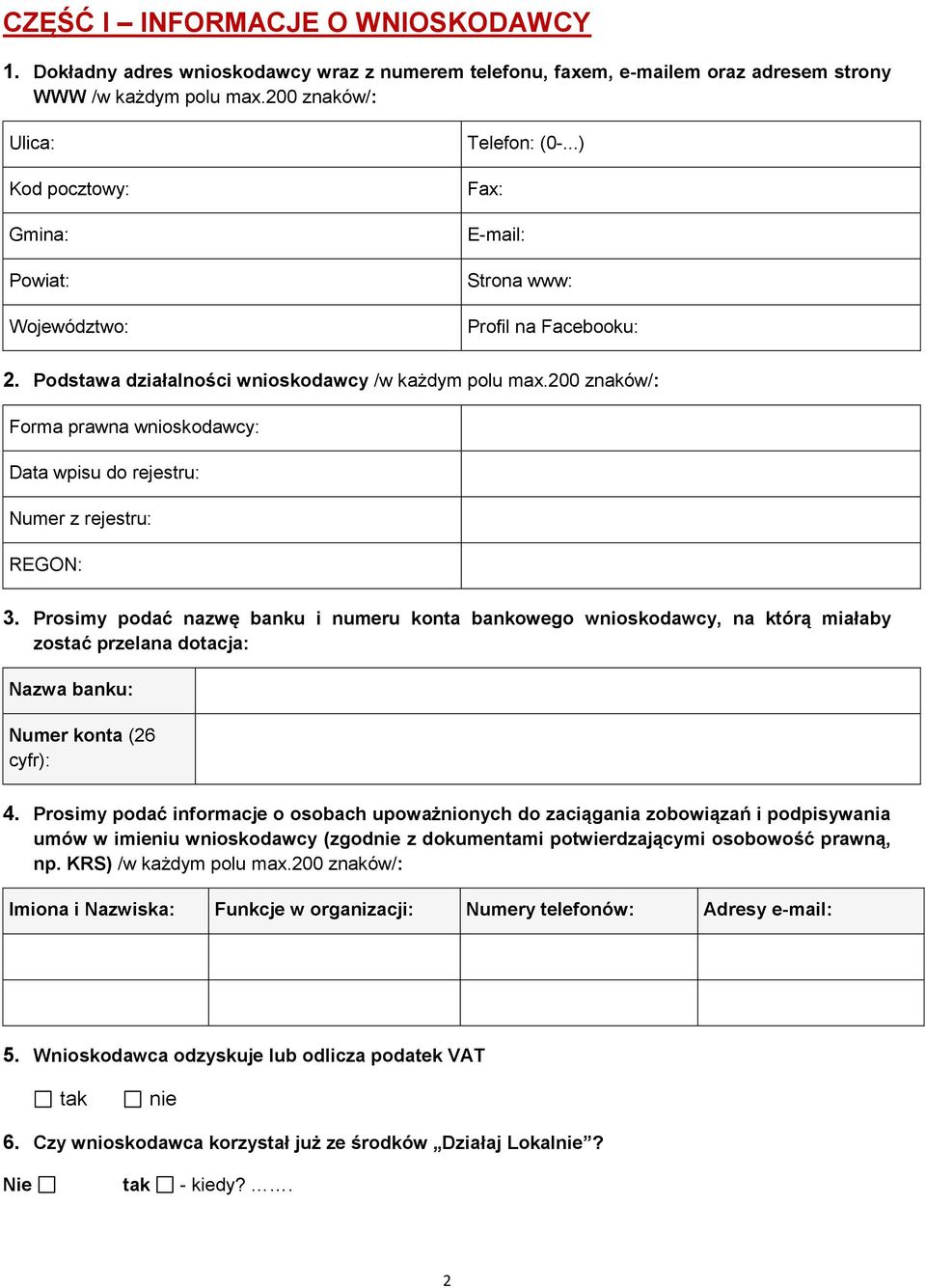 200 znaków/: Forma prawna wnioskodawcy: Data wpisu do rejestru: Numer z rejestru: REGON: 3.