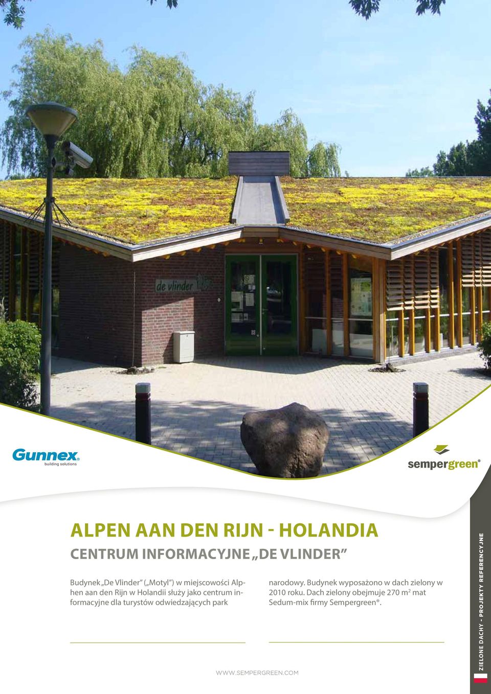 turystów odwiedzających park narodowy. Budynek wyposażono w dach zielony w 2010 roku.
