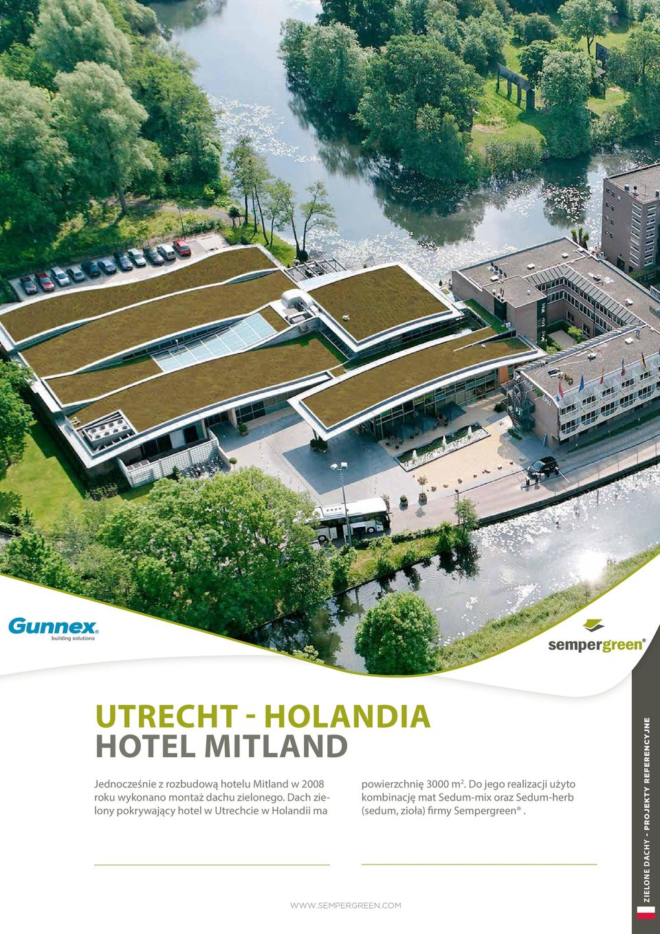 Dach zielony pokrywający hotel w Utrechcie w Holandii ma powierzchnię 3000 m 2.