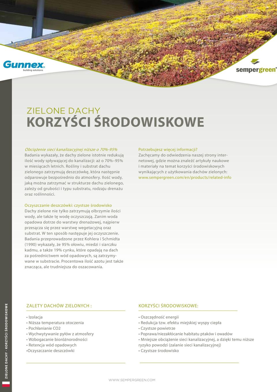 Ilość wody, jaką można zatrzymać w strukturze dachu zielonego, zależy od grubości i typu substratu, rodzaju drenażu oraz roślinności. Potrzebujesz więcej informacji?