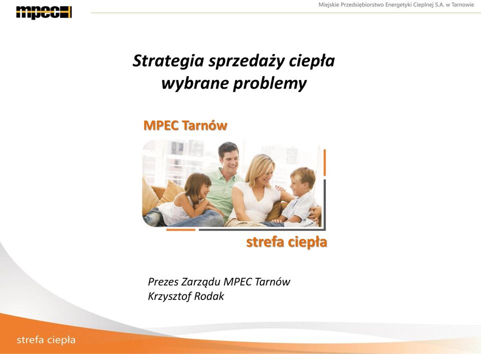 Tarnów strefa ciepła Prezes