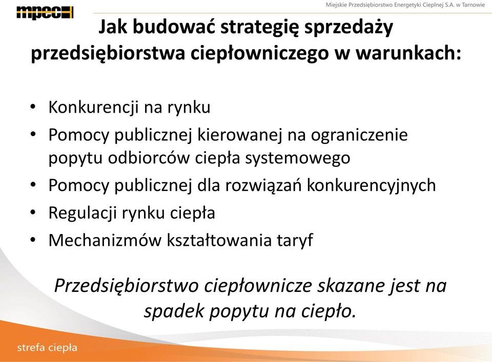 ciepła systemowego Pomocy publicznej dla rozwiązań konkurencyjnych Regulacji rynku