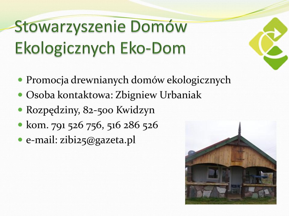 kontaktowa: Zbigniew Urbaniak Rozpędziny, 82-500