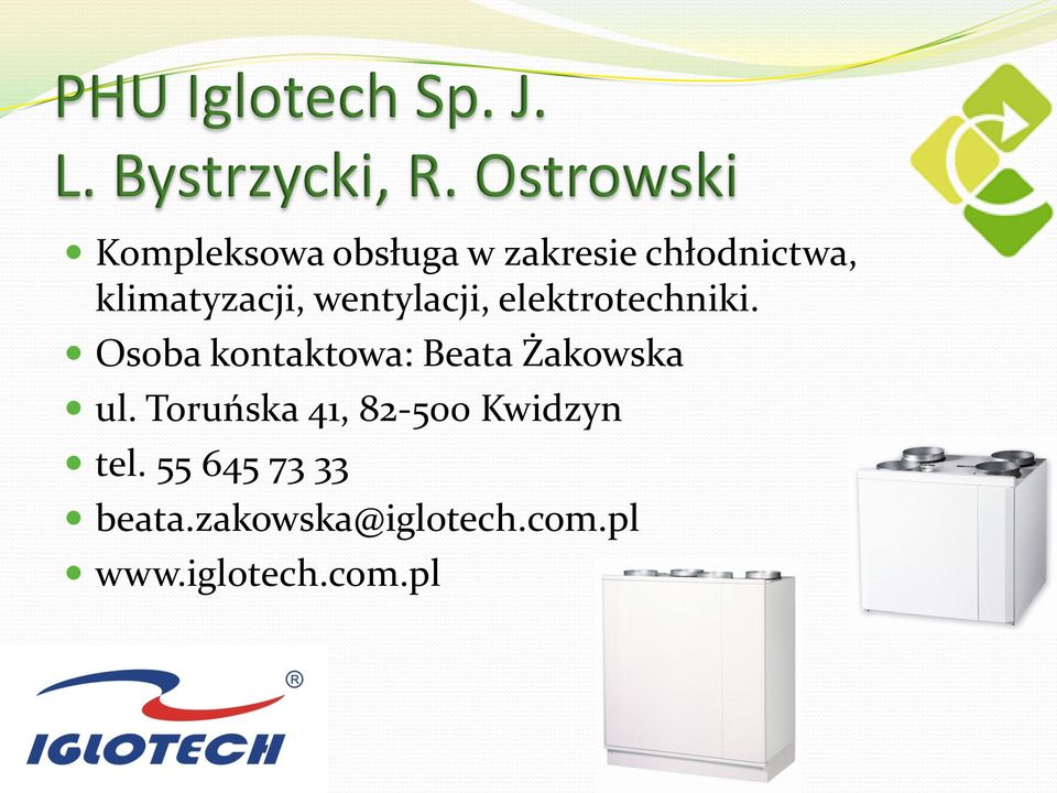 klimatyzacji, wentylacji, elektrotechniki.