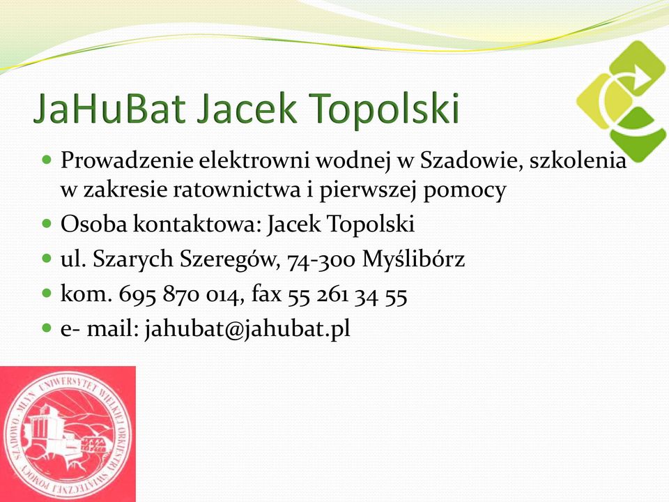 Osoba kontaktowa: Jacek Topolski ul.