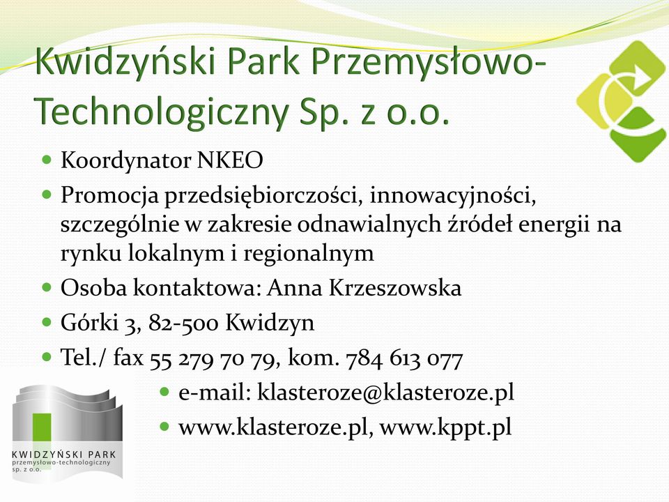 o- Technologiczny Sp. z o.o. Koordynator NKEO Promocja przedsiębiorczości, innowacyjności,