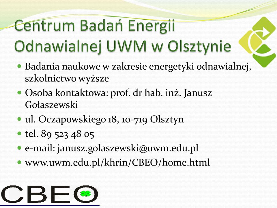 dr hab. inż. Janusz Gołaszewski ul. Oczapowskiego 18, 10-719 Olsztyn tel.