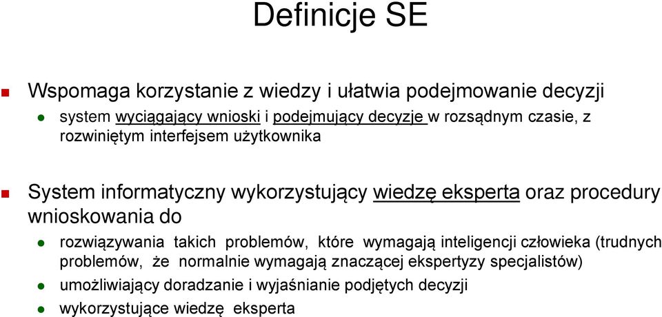 wnioskowania do rozwiązywania takich problemów, które wymagają inteligencji człowieka (trudnych problemów, że normalnie