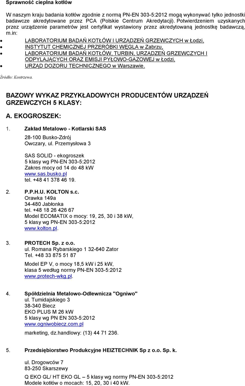 in: LABORATORIUM BADAŃ KOTŁÓW I URZĄDZEŃ GRZEWCZYCH w Łodzi, INSTYTUT CHEMICZNEJ PRZERÓBKI WĘGLA w Zabrzu, LABORATORIUM BADAŃ KOTŁÓW, TURBIN, URZĄDZEŃ GRZEWCZYCH I ODPYLAJĄCYCH ORAZ EMISJI