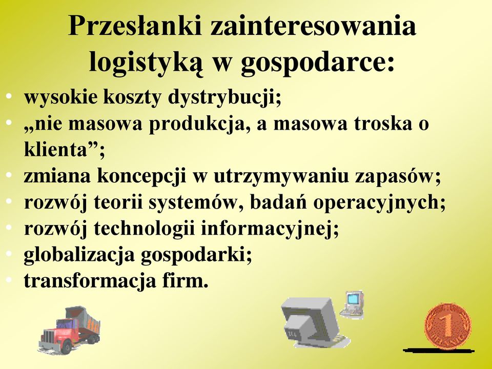 koncepcji w utrzymywaniu zapasów; rozwój teorii systemów, badań