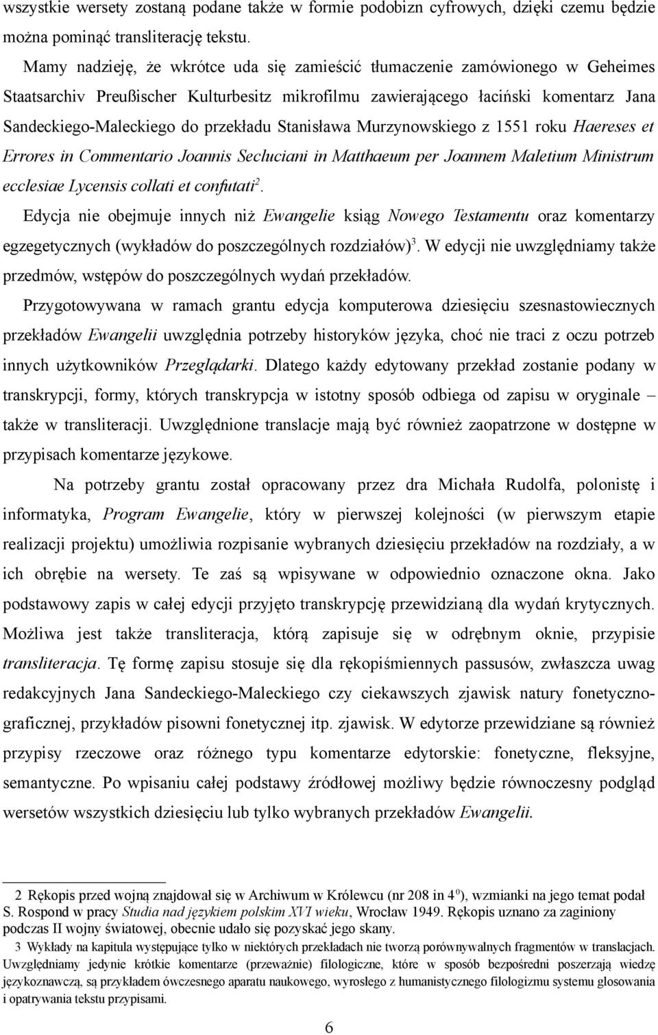 przekładu Stanisława Murzynowskiego z 1551 roku Haereses et Errores in Commentario Joannis Secluciani in Matthaeum per Joannem Maletium Ministrum ecclesiae Lycensis collati et confutati 2.