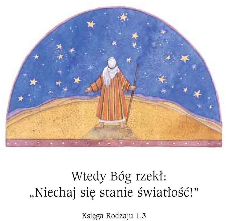 stanie światłość!