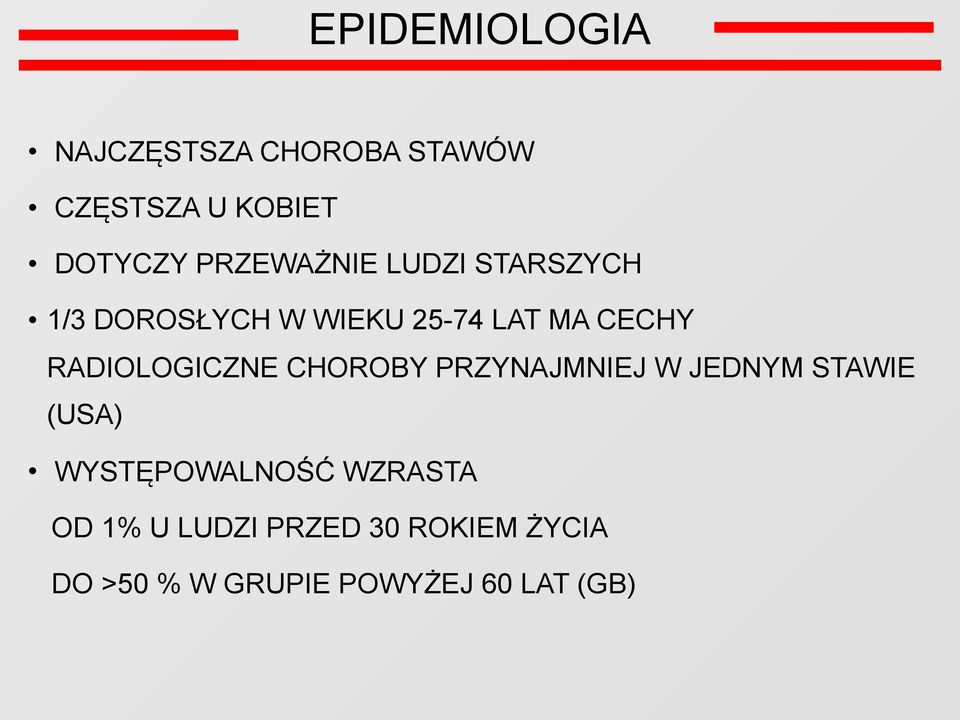 RADIOLOGICZNE CHOROBY PRZYNAJMNIEJ W JEDNYM STAWIE (USA) WYSTĘPOWALNOŚĆ