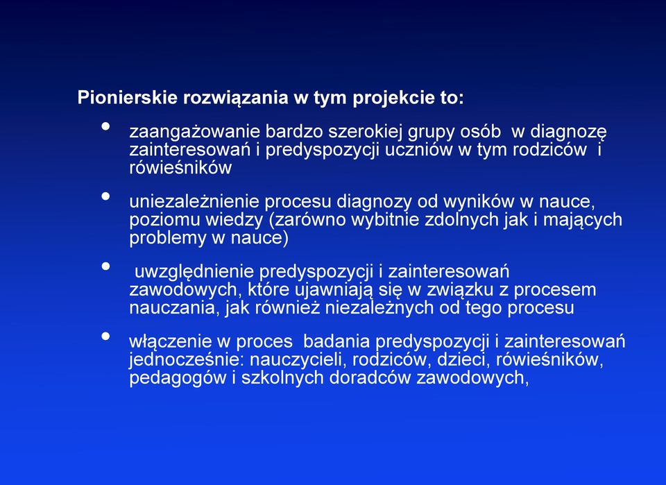 uwzględnienie predyspozycji i zainteresowań zawodowych, które ujawniają się w związku z procesem nauczania, jak również niezależnych od tego procesu