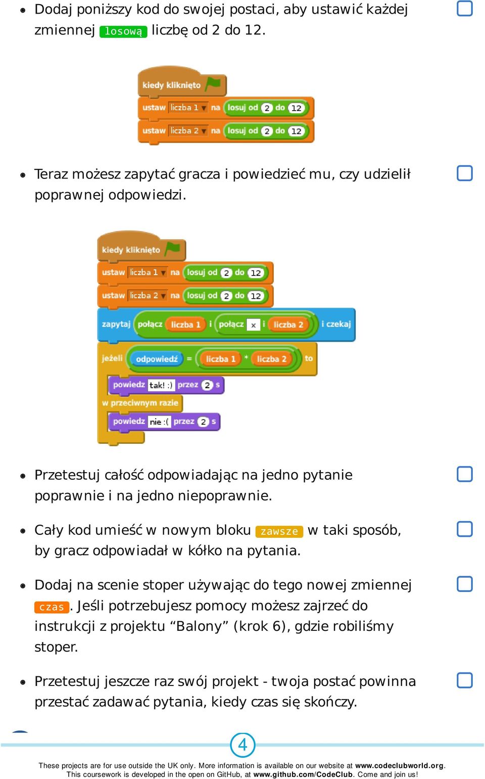 Przetestuj całość odpowiadając na jedno pytanie poprawnie i na jedno niepoprawnie.