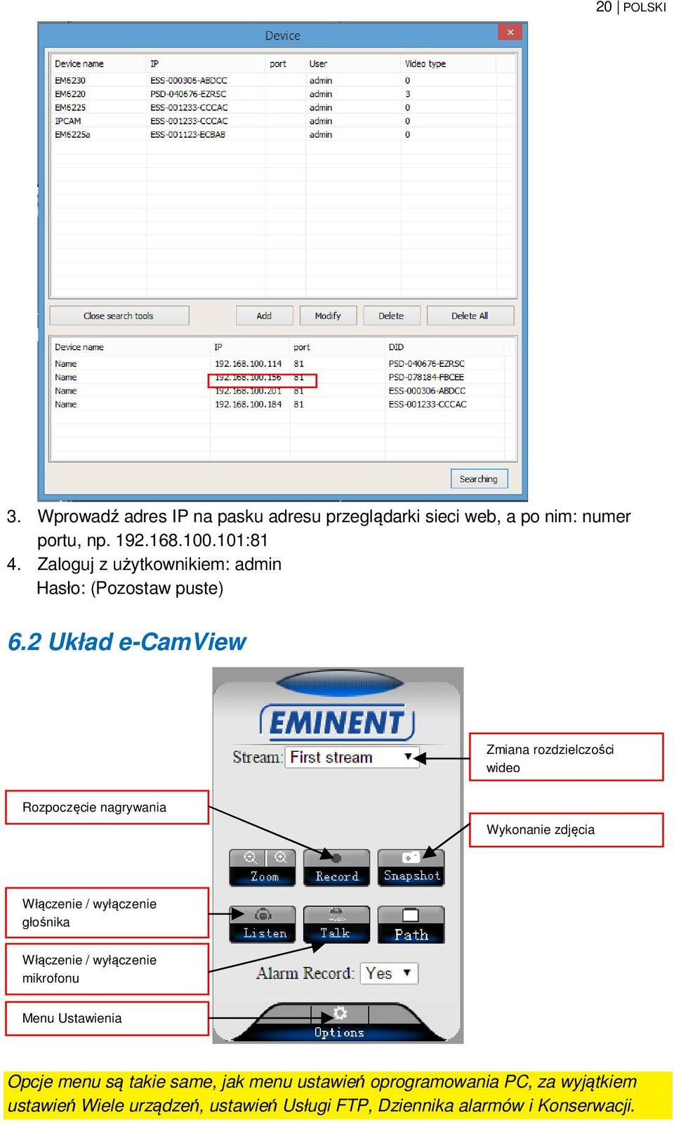 2 Układ e-camview Zmiana rozdzielczości wideo Rozpoczęcie nagrywania Wykonanie zdjęcia Włączenie / wyłączenie głośnika