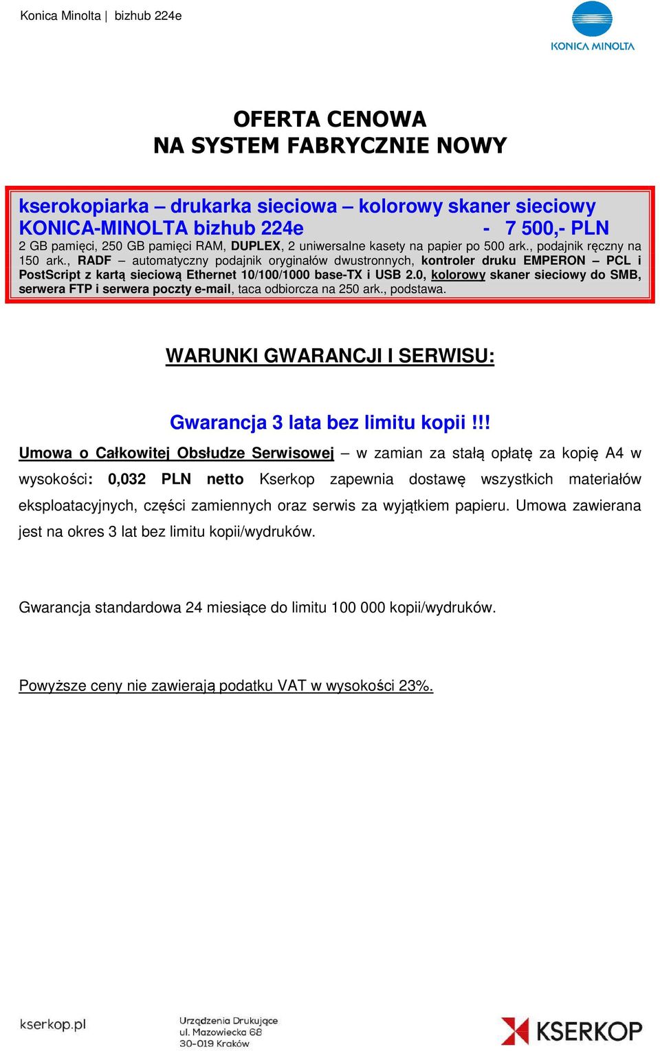 , RADF automatyczny podajnik oryginałów dwustronnych, kontroler druku EMPERON PCL i PostScript z kartą sieciową Ethernet 10/100/1000 base-tx i USB 2.