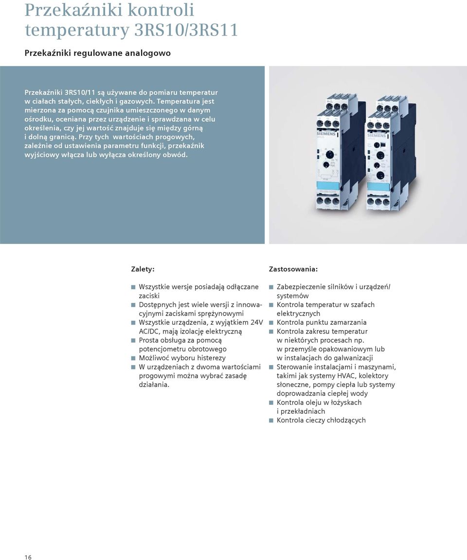Przy tych wartościach progowych, zależnie od ustawienia parametru funkcji, przekaźnik wyjściowy włącza lub wyłącza określony obwód.