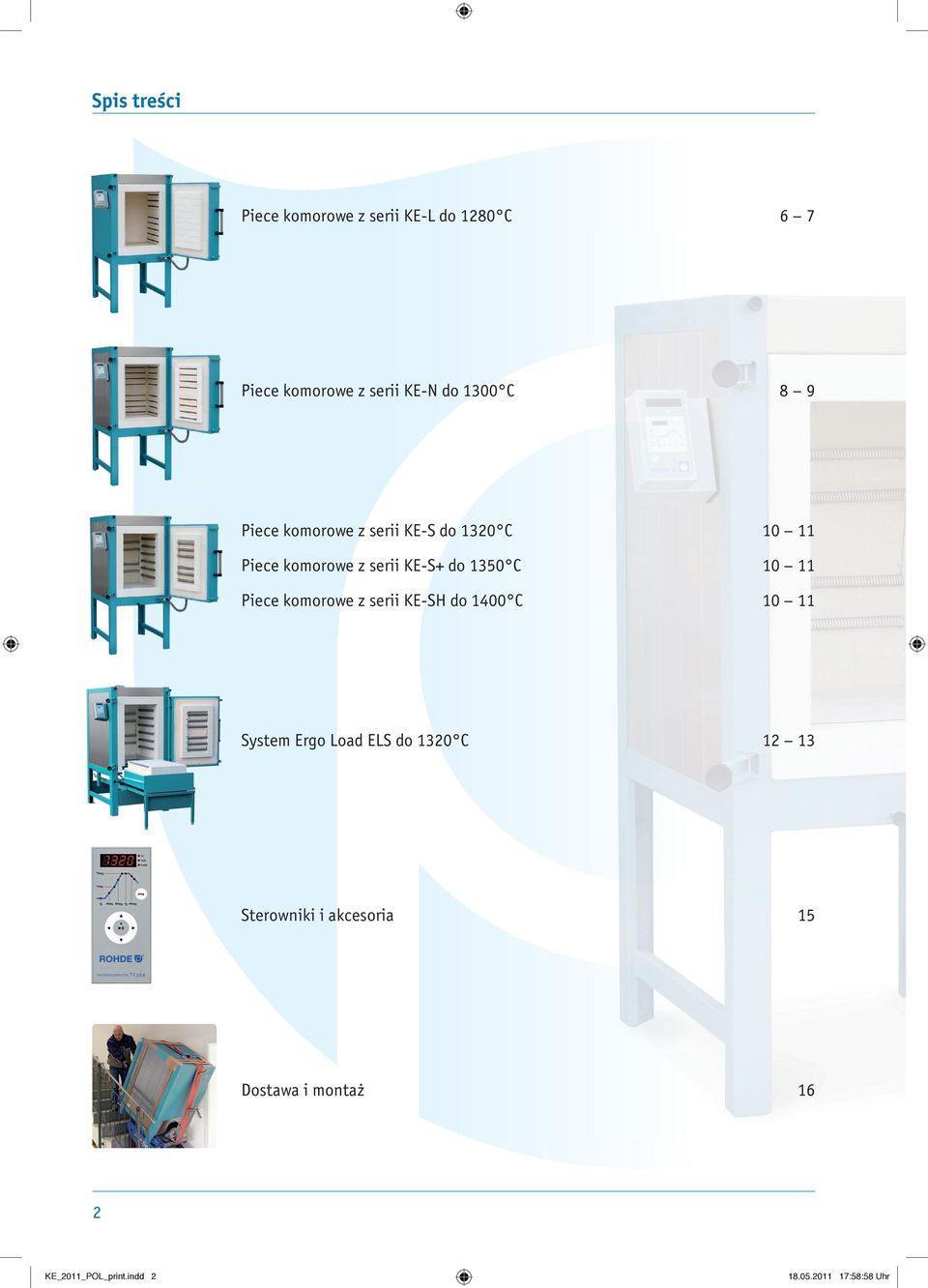 10 11 Piece komorowe z serii KE-SH do 1400 C 10 11 System Ergo Load ELS do 1320 C 12 13