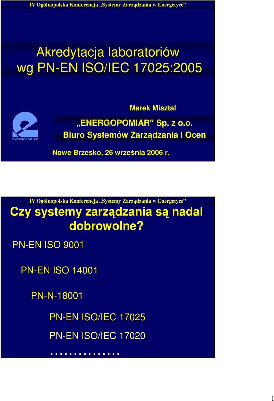o. Biuro Systemów Zarządzania i Ocen Nowe Brzesko, 26 września 2006 r.