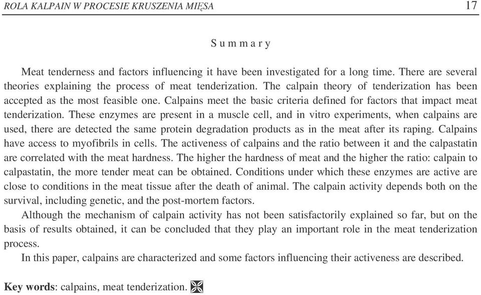 Calpains meet the basic criteria defined for factors that impact meat tenderization.