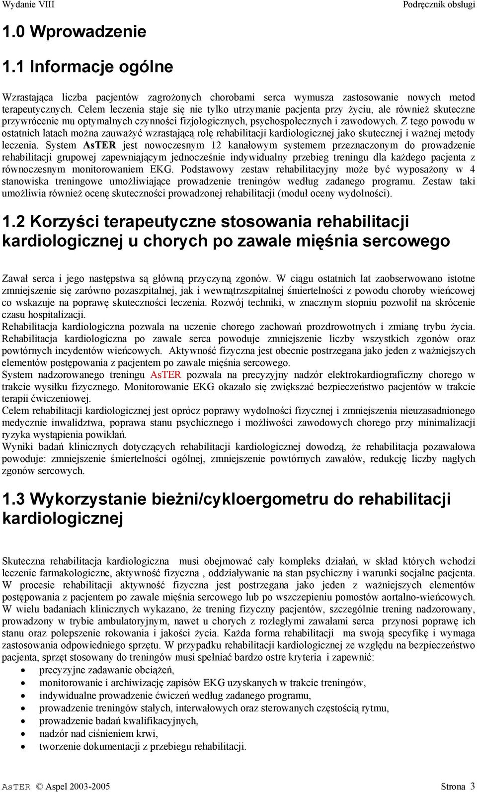 Z tego powodu w ostatnich latach można zauważyć wzrastającą rolę rehabilitacji kardiologicznej jako skutecznej i ważnej metody leczenia.