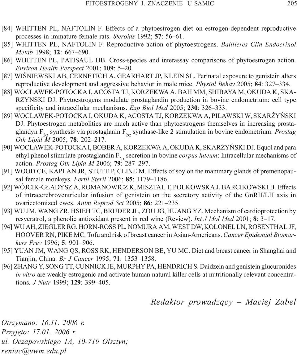 Environ Health Perspect 2001; 109: 5 20. [87] WIŒNIEWSKI AB, CERNETICH A, GEARHART JP, KLEIN SL. Perinatal exposure to genistein alters reproductive development and aggressive behavior in male mice.