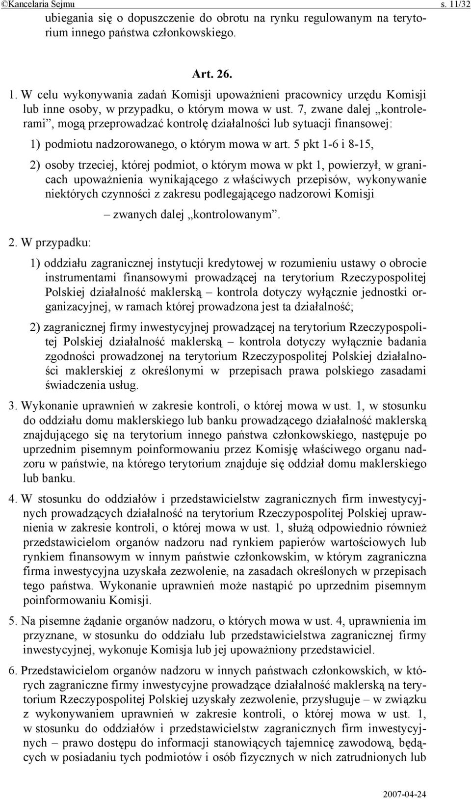 5 pkt 1-6 i 8-15, 2) osoby trzeciej, której podmiot, o którym mowa w pkt 1, powierzył, w granicach upoważnienia wynikającego z właściwych przepisów, wykonywanie niektórych czynności z zakresu