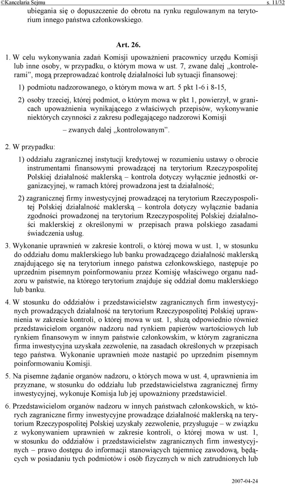 5 pkt 1-6 i 8-15, 2) osoby trzeciej, której podmiot, o którym mowa w pkt 1, powierzył, w granicach upoważnienia wynikającego z właściwych przepisów, wykonywanie niektórych czynności z zakresu