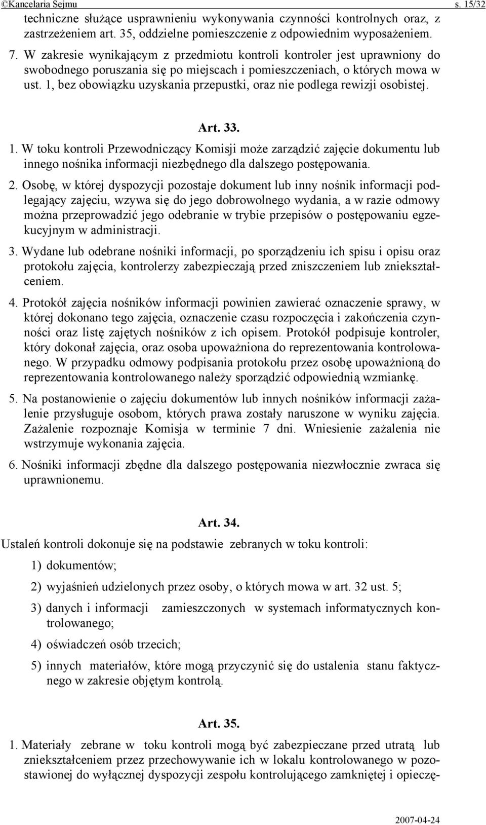 1, bez obowiązku uzyskania przepustki, oraz nie podlega rewizji osobistej. Art. 33. 1.